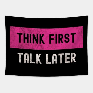 Think First, Talk Later Tapestry