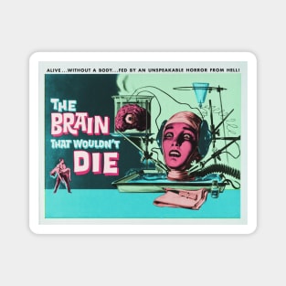 The Brain that Wouldn't Die Magnet