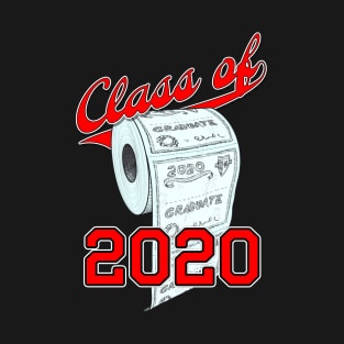 Class of 2020 Funny Toilet Paper Seniors and Graduation T-Shirt