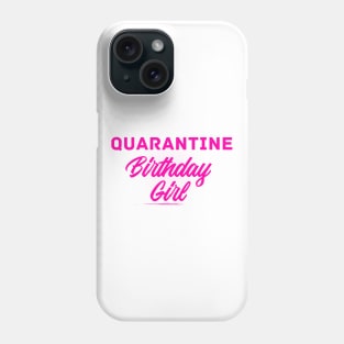Quarantine Birthday Girl Phone Case
