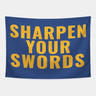 sharpen your swords Tapestry