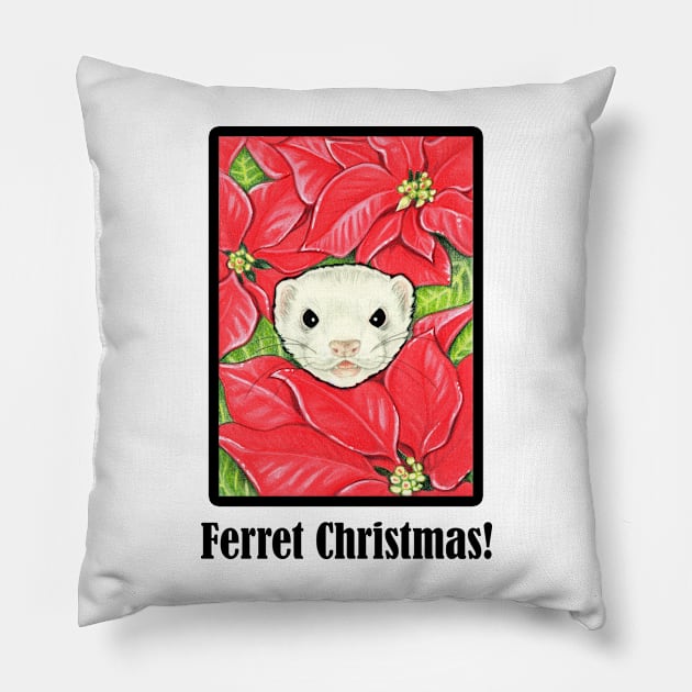 Ferret in Poinsettias - Ferret Christmas Quote - Black Outlined Version Pillow by Nat Ewert Art