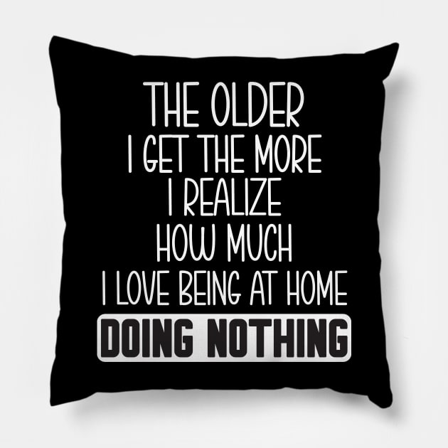 The older I get the more I realize Pillow by Work Memes