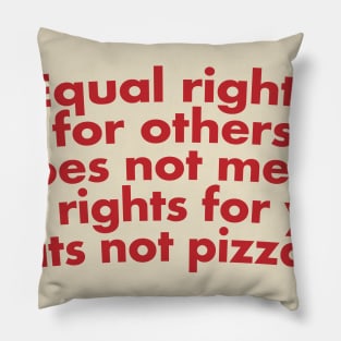 Human Rights not Pizza Pillow