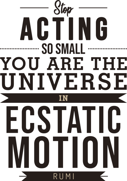 You are the universe in ecstatic motion - Rumi Quote Typography Kids T-Shirt by StudioGrafiikka