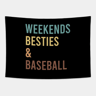 Weekends Besties and baseball Tapestry