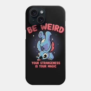 Be Weird Phone Case