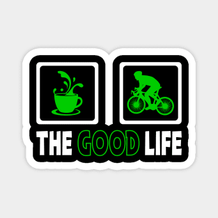 The Good Life Magnet