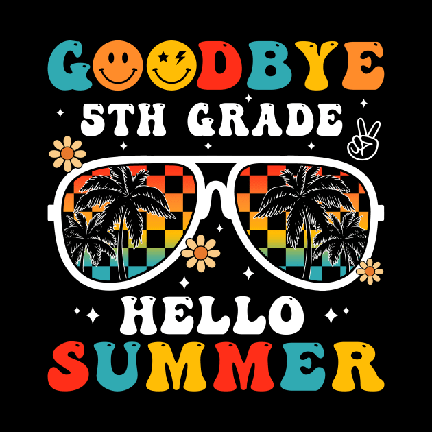 Goodbye 5th Grade Hello Summer Groovy Retro Last Day Of School by Magazine