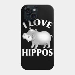 I LOVE HIPPOS Phone Case