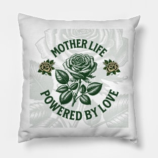 mother life powered by love Pillow