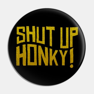 shut up honky text Pin