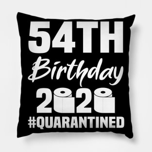 54th Birthday 2020 Quarantined Pillow