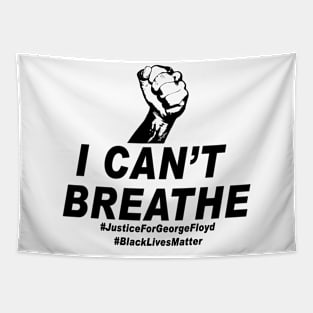 I Can't Breathe #JusticeForGeorgeFloyd #BlackLivesMatter Tapestry