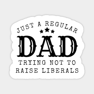 Just a regular dad trying not to raise liberal Magnet