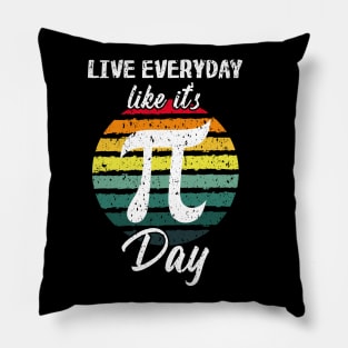 Live Everyday Like if its Pi-Day Pillow