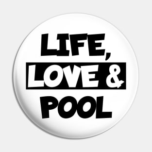 Life, love and pool Pin