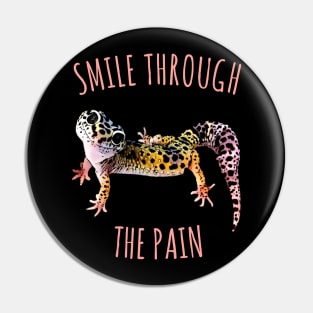 Leopard Gecko Smile Through the Pain Funny Pet Lizard Lover Pin