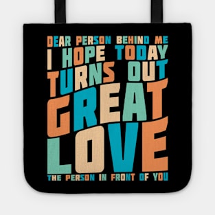 Dear Person Behind Me I Hope Today Positive Retro Tote