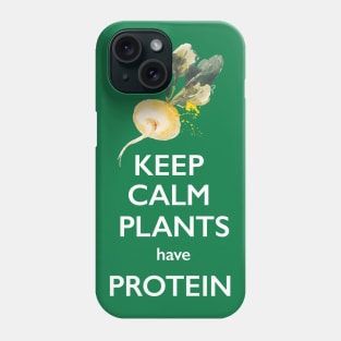 Keep Calm Plants Have Protein Phone Case