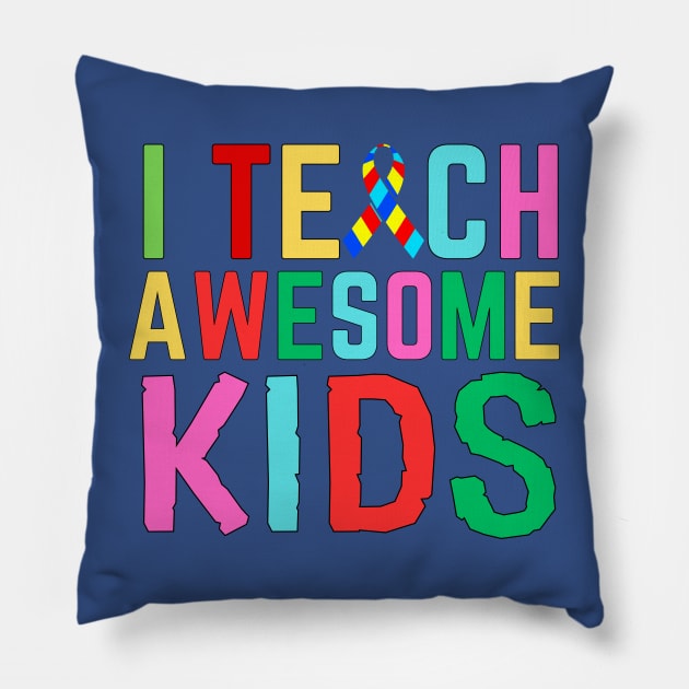 I TEACH AWESOME KIDS Pillow by Lolane