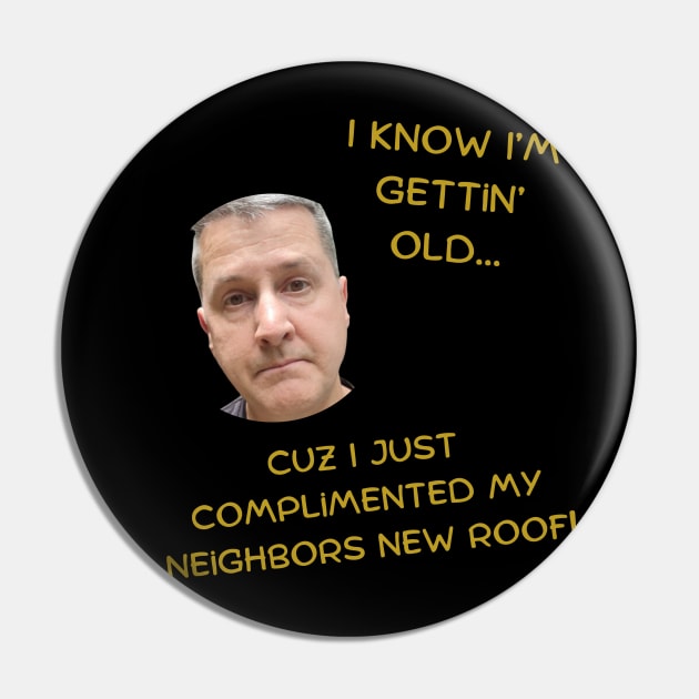 I'm getting old! Pin by Fun & Funny Tees