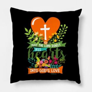 Bible art. May the Lord direct your hearts into God's love. Pillow