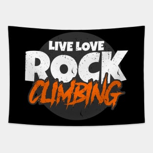 Awesome Live Love Rock Climbing Rockclimber Tapestry