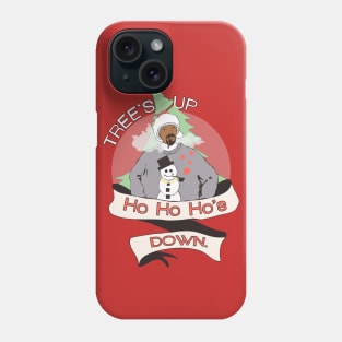 Tree's Up, Ho Ho Ho's Down Phone Case