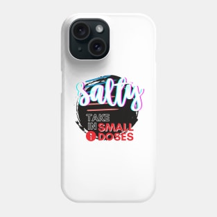 Salty - take in small doses | Funny Pun Introvert Sassy Punchy Design | Neon Black Phone Case