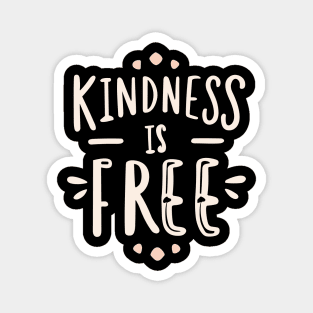 Kindness Is Free Magnet