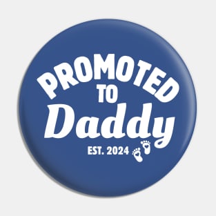 Promoted To Daddy Est 2024 Pin