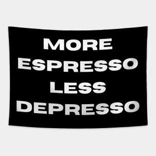 More Espresso Less Depresso Tapestry