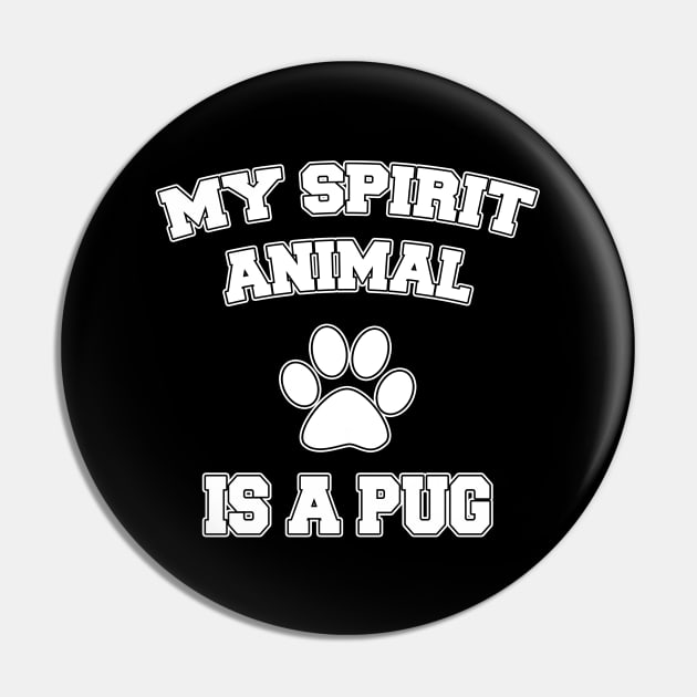 My Spirit Animal Is A Pug Pin by LunaMay