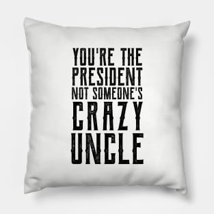 Crazy Uncle crazy uncle meme Pillow