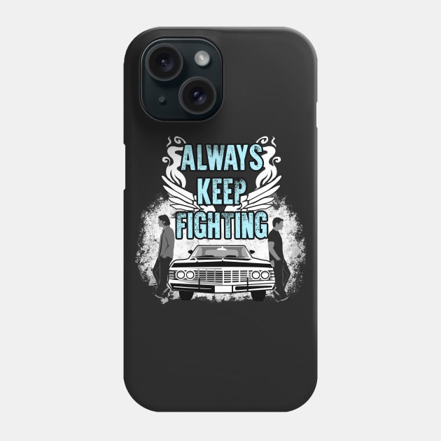 SPN. Always Keep Fighting Phone Case by KsuAnn