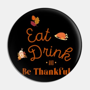 Eat Drink & Be thankful Pin