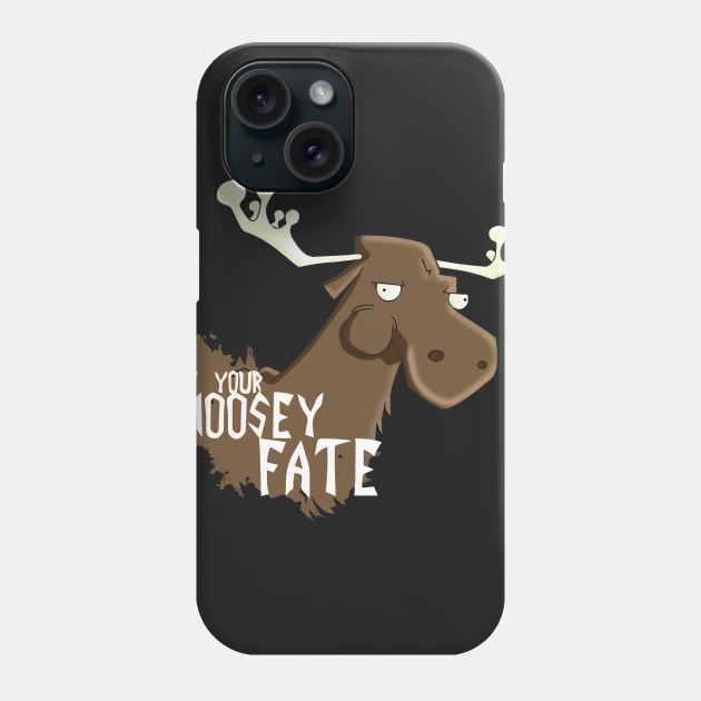 Moosey Fate Phone Case by OhioRaptor