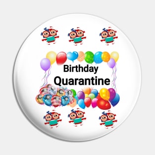 Birthday quarantine Pin