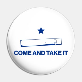 Come And Take It Pin