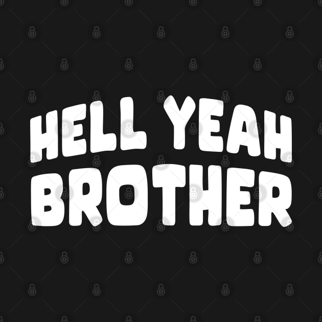 Hell Yeah Brother by Jumabena