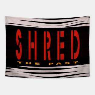 Shred the past Tapestry