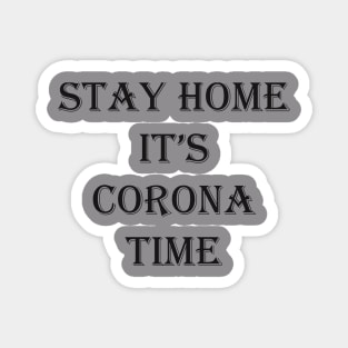 stay home it's corona time Magnet