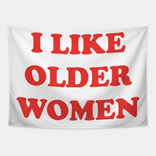 I Like Older Women Tapestry