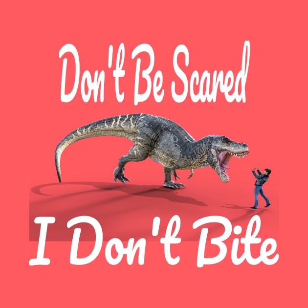 Don't Be Scared I Don't Bite by jerranne