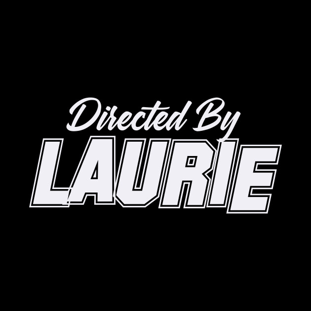 Directed By LAURIE, LAURIE NAME - Name - Tapestry | TeePublic