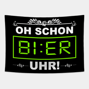 Oh Schon BIER Uhr Lustiges Alkohol Trink Saufen Sauf Party Tapestry