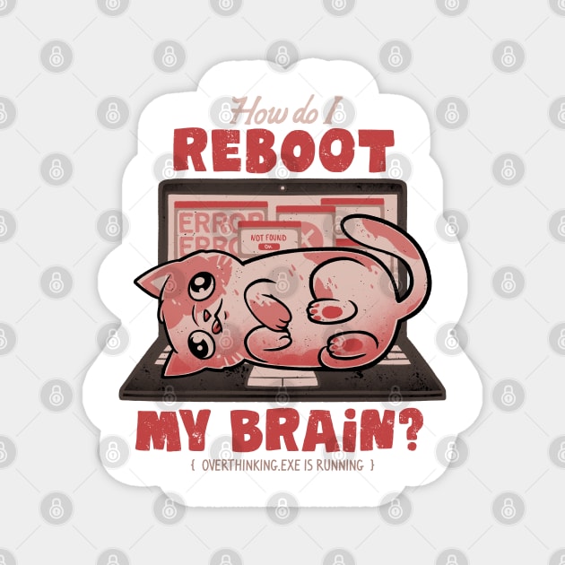How Do I Reboot My Brain - Funny Cute Cat Computer Sarcasm Gift Magnet by eduely