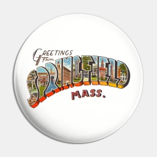 Greetings from Springfield Massachusetts Pin