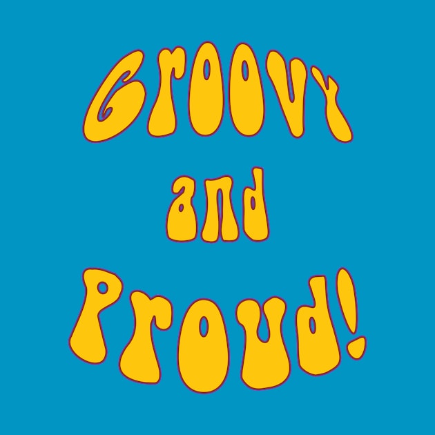 Groovy and Proud by Whole Lotta Pixels